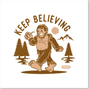 Bigfoot - Keep Believing Posters and Art